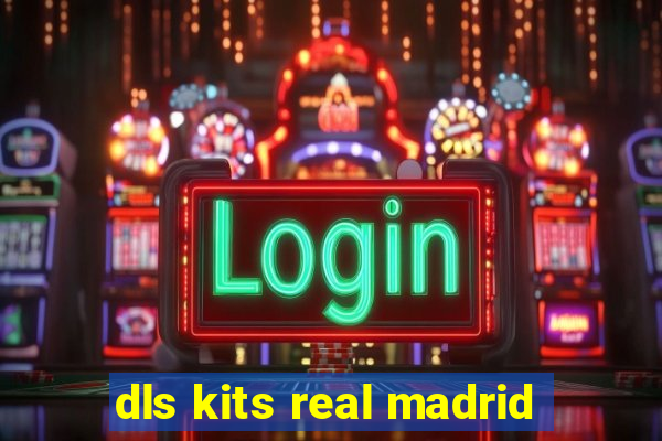 dls kits real madrid